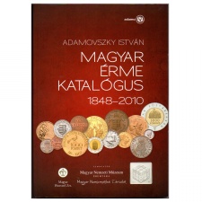 Adamovszky István: Magyar Érme Katalógus 1848-2010